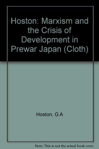 Marxism and the Crisis of Development in Prewar Japan (Princeton Legacy Library, 3235)