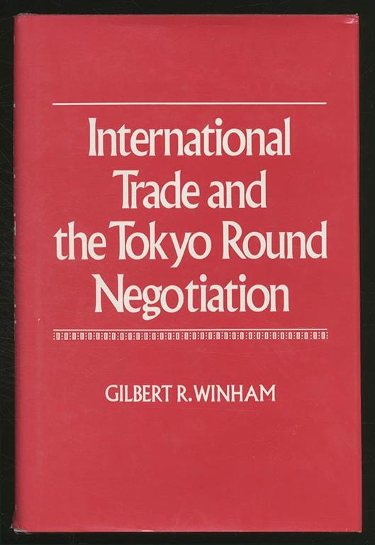 International Trade and the Tokyo Round Negotiation (Princeton Legacy Library, 3219)