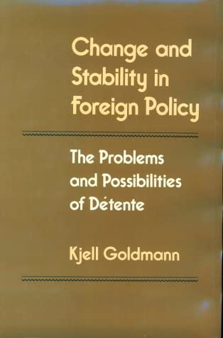 Change and Stability in Foreign Policy: The Problems and Possibilities of Detente (Princeton Legacy Library, 938)