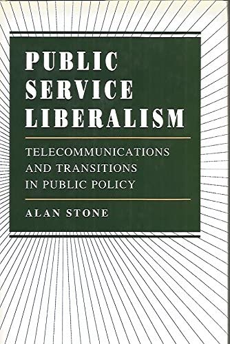 Public Service Liberalism: Telecommunications and Transitions in Public Policy (Princeton Legacy Library, 1186)