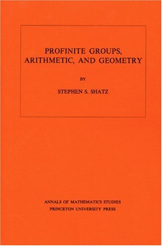 Profinite Groups, Arithmetic, and Geometry. (Am-67), Volume 67