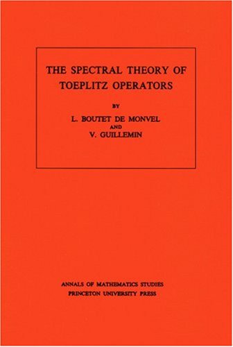 The Spectral Theory of Toeplitz Operators. (Am-99), Volume 99