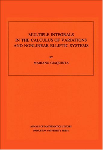 Multiple Integrals in the Calculus of Variations and Nonlinear Elliptic Systems. (Am-105), Volume 105