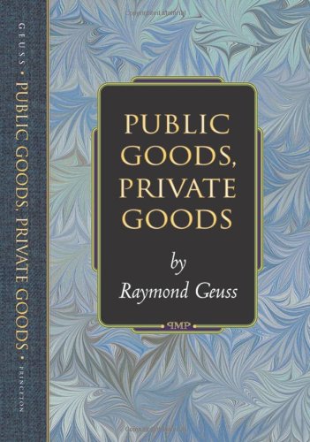 Public Goods, Private Goods.