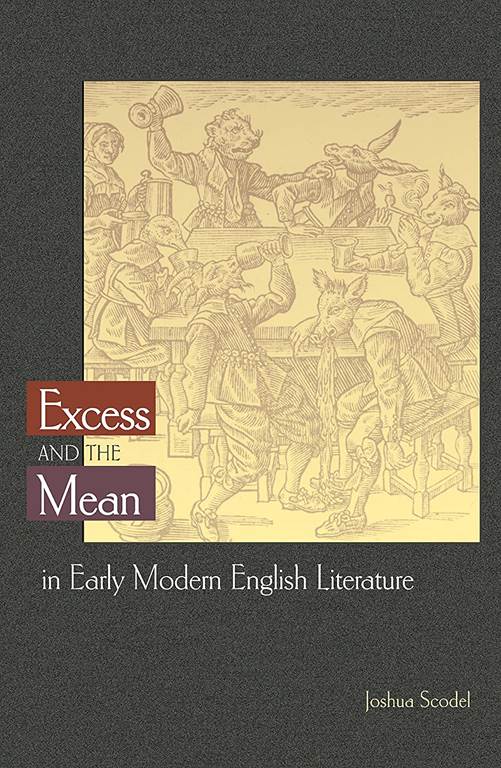 Excess and the Mean in Early Modern English Literature (Literature in History)