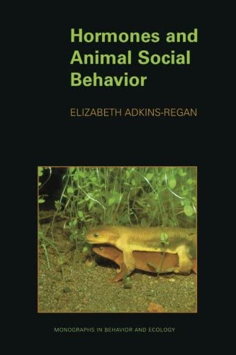 Hormones and Animal Social Behavior (Monographs in Behavior and Ecology)