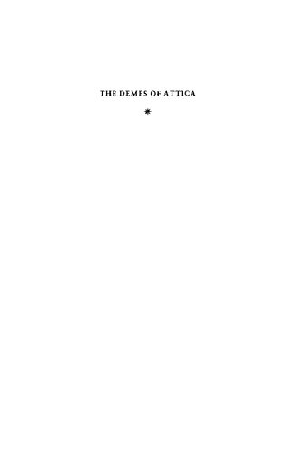 The Demes of Attica, 508/7 -ca. 250 B.C.: A Political and Social Study (Princeton Legacy Library, 3275)