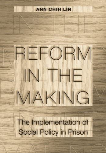 Reform in the Making: The Implementation of Social Policy in Prison