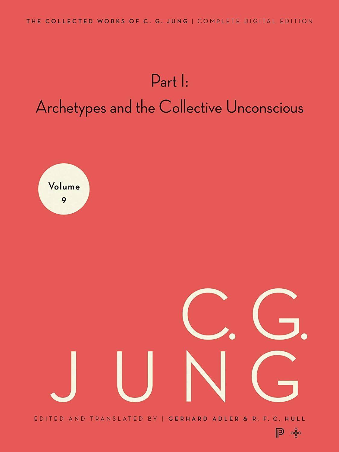 The Collected Works of C. G. Jung, Vol. 9, Part 1: The Archetypes and the Collective Unconscious (Bollingen Series, No. 20)