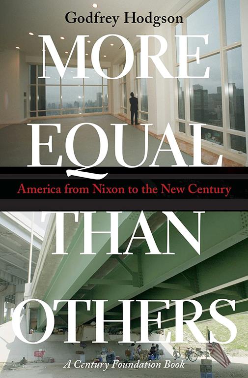 More Equal Than Others: America from Nixon to the New Century (Politics and Society in Modern America, 61)