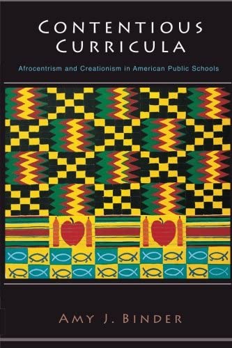 Contentious Curricula: Afrocentrism and Creationism in American Public Schools (Princeton Studies in Cultural Sociology)