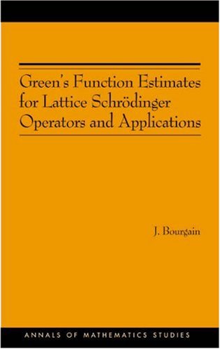 Green's Function Estimates for Lattice Schr�dinger Operators and Applications. (Am-158)