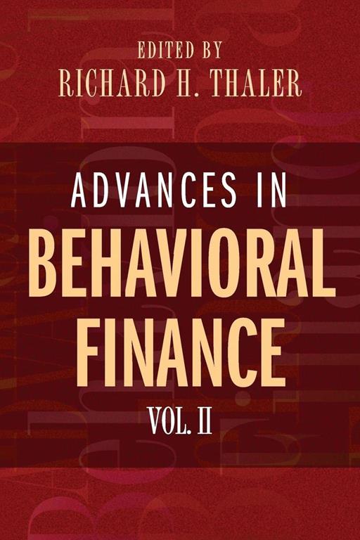 Advances in Behavioral Finance, Volume II (The Roundtable Series in Behavioral Economics)