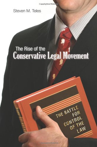 The Rise of the Conservative Legal Movement