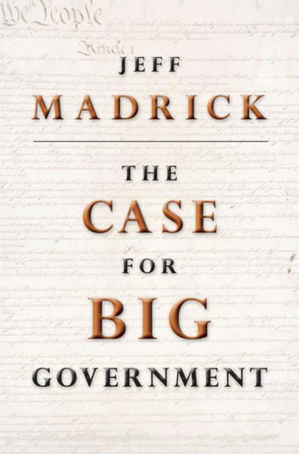 The Case for Big Government