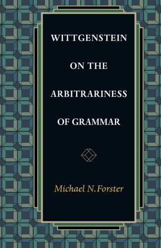 Wittgenstein on the Arbitrariness of Grammar