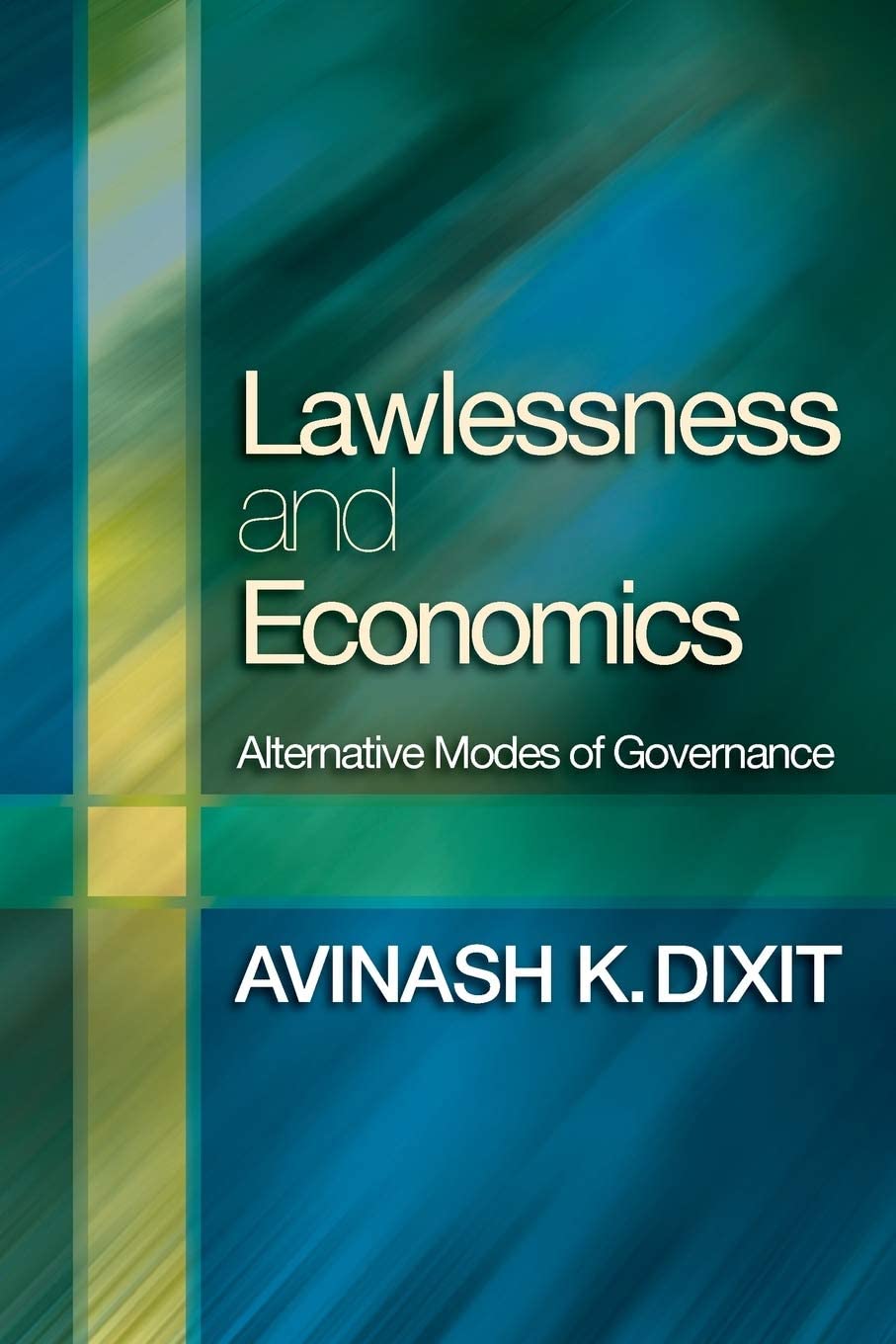 Lawlessness and Economics: Alternative Modes of Governance (The Gorman Lectures in Economics)