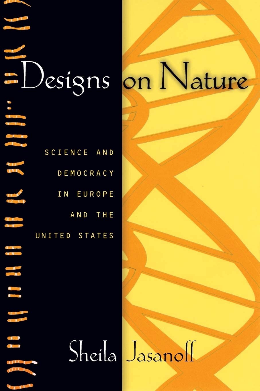 Designs on Nature: Science and Democracy in Europe and the United States