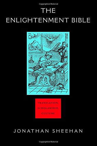 The Enlightenment Bible: Translation, Scholarship, Culture