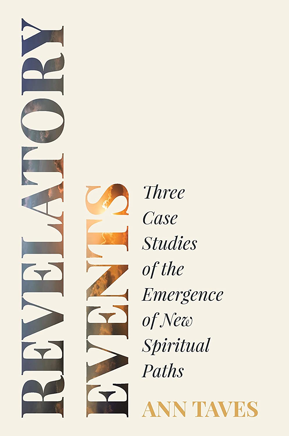 Revelatory Events: Three Case Studies of the Emergence of New Spiritual Paths