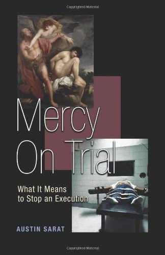 Mercy on Trial: What It Means to Stop an Execution