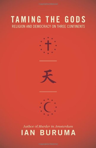 Taming the Gods: Religion and Democracy on Three Continents