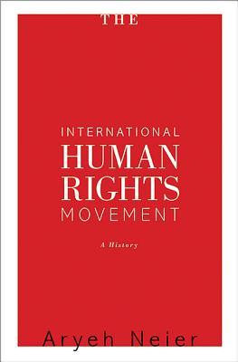 The International Human Rights Movement: A History (Human Rights and Crimes against Humanity)