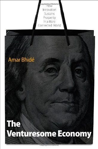 The Venturesome Economy: How Innovation Sustains Prosperity in a More Connected World (The Kauffman Foundation Series on Innovation and Entrepreneurship)