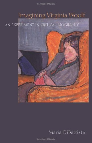 Imagining Virginia Woolf: An Experiment in Critical Biography