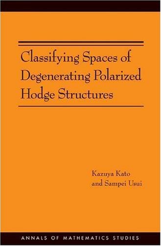 Classifying Spaces of Degenerating Polarized Hodge Structures. (Am-169)