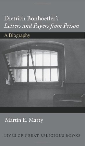 Dietrich Bonhoeffer's &quot;Letters and Papers from Prison&quot;