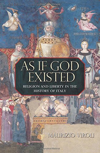 As If God Existed: Religion and Liberty in the History of Italy