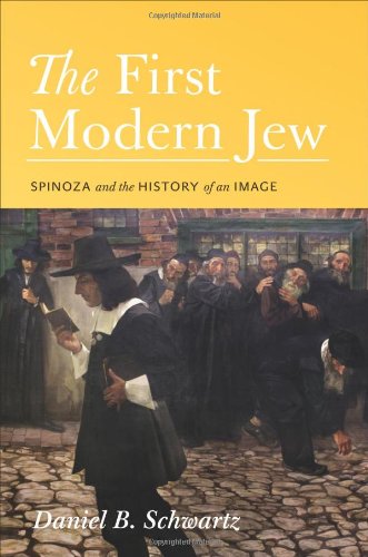 The First Modern Jew: Spinoza and the History of an Image