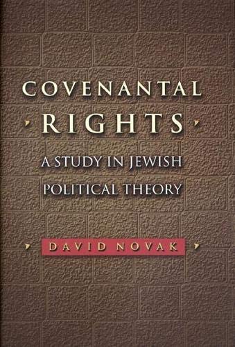 Covenantal Rights: A Study in Jewish Political Theory (New Forum Books, 58)