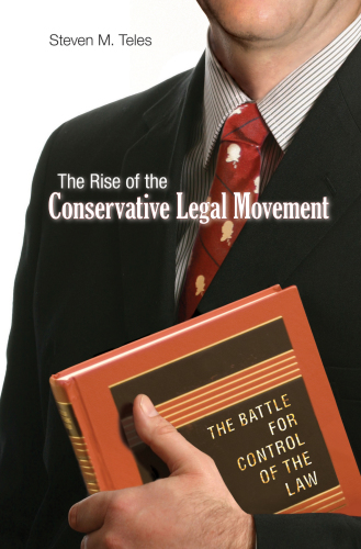 The Rise of the Conservative Legal Movement