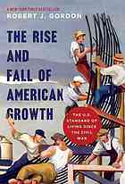 The Rise and Fall of American Growth