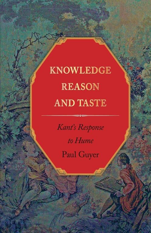 Knowledge, Reason, and Taste: Kant's Response to Hume