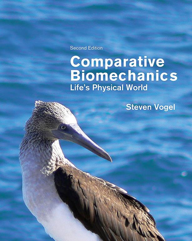 Comparative Biomechanics: Life's Physical World - Second Edition