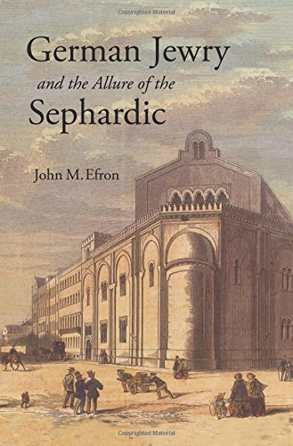 German Jewry and the Allure of the Sephardic