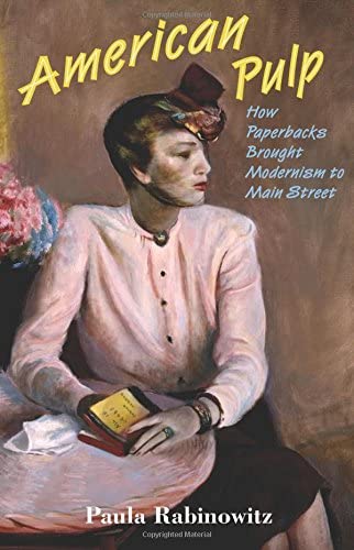 American Pulp: How Paperbacks Brought Modernism to Main Street