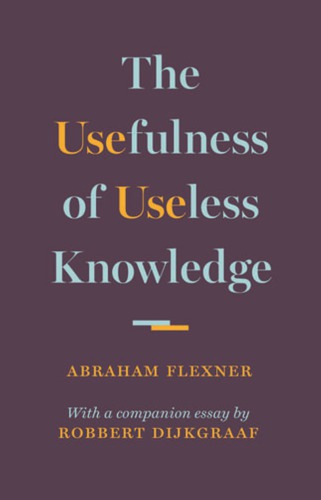 The Usefulness of Useless Knowledge