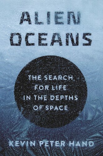 Alien Oceans: The Search for Life in the Depths of Space