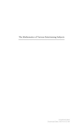 The Mathematics of Various Entertaining Subjects