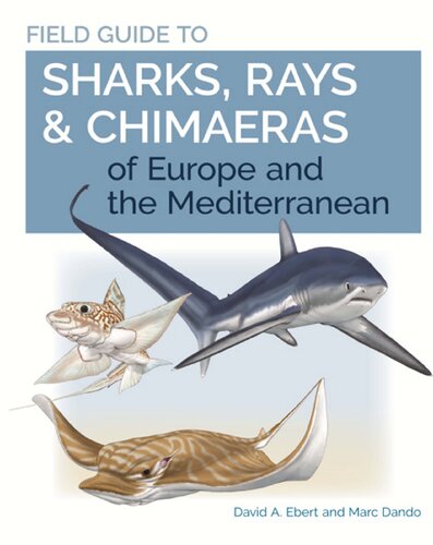 Field Guide to Sharks, Rays &amp; Chimaeras of Europe and the Mediterranean