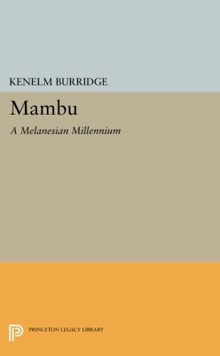 Mambu: A Melanesian Millennium (Mythos: The Princeton/Bollingen Series in World Mythology, 101)