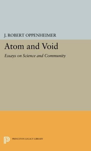 Atom and Void: Essays on Science and Community (Princeton Legacy Library, 999)