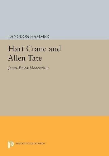 Hart Crane and Allen Tate: Janus-Faced Modernism (Princeton Legacy Library, 5176)