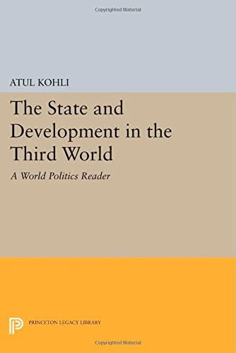 The State and Development in the Third World: A World Politics Reader (Princeton Legacy Library, 3234)