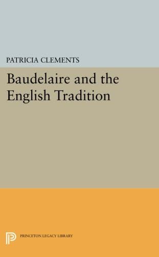 Baudelaire and the English Tradition (Princeton Legacy Library, 3067)