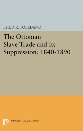 The Ottoman Slave Trade and Its Suppression